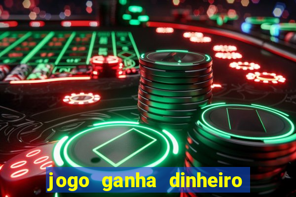 jogo ganha dinheiro de verdade pix